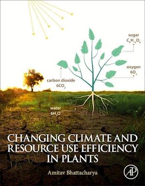 Changing Climate and Resource use Efficiency in Plants