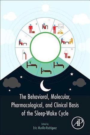 The Behavioral, Molecular, Pharmacological, and Clinical Basis of the Sleep-Wake Cycle