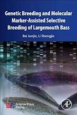 Genetic Breeding and Molecular Marker-Assisted Selective Breeding of Largemouth Bass