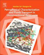 Petrophysical Characterization and Fluids Transport in Unconventional Reservoirs