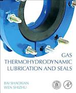 Gas Thermohydrodynamic Lubrication and Seals