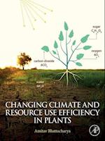 Changing Climate and Resource use Efficiency in Plants
