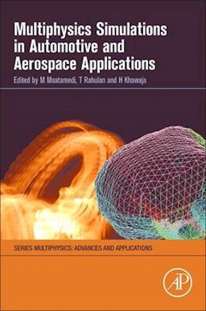 Multiphysics Simulations in Automotive and Aerospace Applications