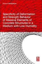 Specificity of Deformation and Strength Behavior of Massive Elements of Concrete Structures in a Medium with Low Humidity