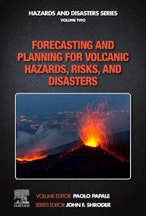 Forecasting and Planning for Volcanic Hazards, Risks, and Disasters