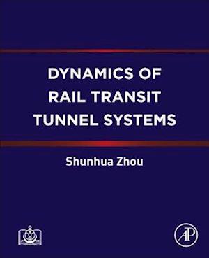 Dynamics of Rail Transit Tunnel Systems