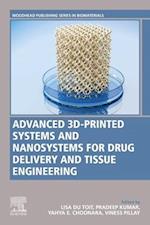 Advanced 3D-Printed Systems and Nanosystems for Drug Delivery and Tissue Engineering