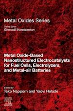 Metal Oxide-Based Nanostructured Electrocatalysts for Fuel Cells, Electrolyzers, and Metal-Air Batteries