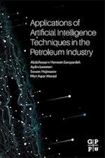 Applications of Artificial Intelligence Techniques in the Petroleum Industry