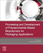 Processing and Development of Polysaccharide-Based Biopolymers for Packaging Applications