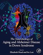 The Neurobiology of Aging and Alzheimer Disease in Down Syndrome