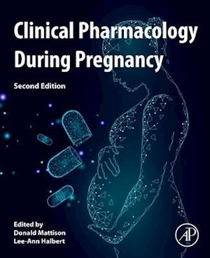 Clinical Pharmacology During Pregnancy