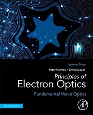 Principles of Electron Optics, Volume 3