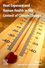 Heat Exposure and Human Health in the Context of Climate Change