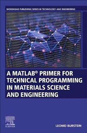 A MATLAB® Primer for Technical Programming for Materials Science and Engineering