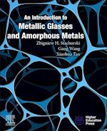 An Introduction to Metallic Glasses and Amorphous Metals