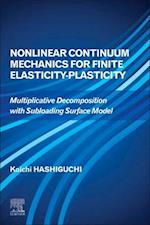 Nonlinear Continuum Mechanics for Finite Elasticity-Plasticity