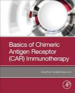 Basics of Chimeric Antigen Receptor (CAR) Immunotherapy