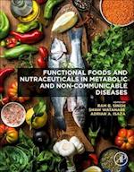 Functional Foods and Nutraceuticals in Metabolic and Non-communicable Diseases