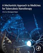 A Mechanistic Approach to Medicines for Tuberculosis Nanotherapy