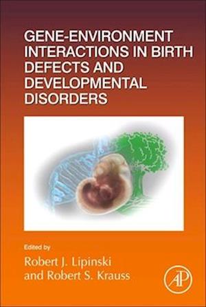 Gene-Environment Interactions in Birth Defects and Developmental Disorders