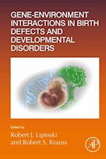 Gene-Environment Interactions in Birth Defects and Developmental Disorders