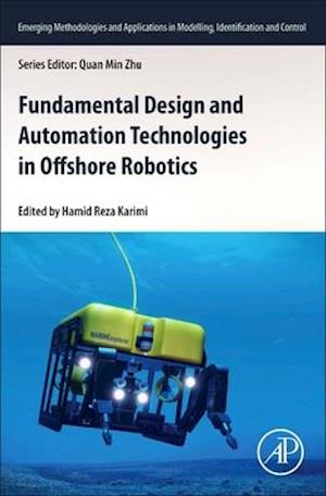 Fundamental Design and Automation Technologies in Offshore Robotics