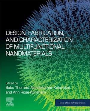 Design, Fabrication, and Characterization of Multifunctional Nanomaterials