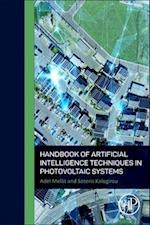 Handbook of Artificial Intelligence Techniques in Photovoltaic Systems