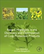 Recent Highlights in the Discovery and Optimization of Crop Protection Products