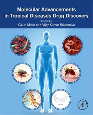 Molecular Advancements in Tropical Diseases Drug Discovery