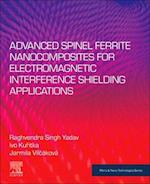 Advanced Spinel Ferrite Nanocomposites for Electromagnetic Interference Shielding Applications
