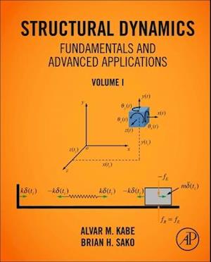 Structural Dynamics Fundamentals and Advanced Applications, Volume I