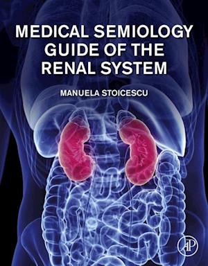 Medical Semiology Guide of the Renal System
