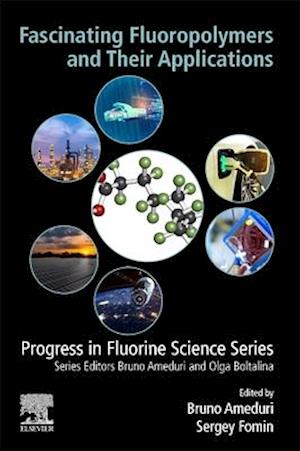 Fascinating Fluoropolymers and Their Applications