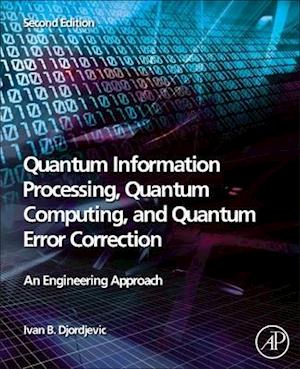 Quantum Information Processing, Quantum Computing, and Quantum Error Correction