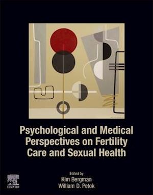 Psychological and Medical Perspectives on Fertility Care and Sexual Health