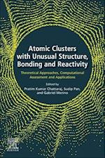 Atomic Clusters with Unusual Structure, Bonding and Reactivity