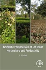 Scientific Perspectives of Tea Plant Horticulture and Productivity