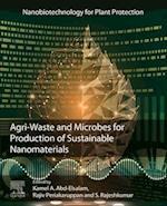 Agri-Waste and Microbes for Production of Sustainable Nanomaterials