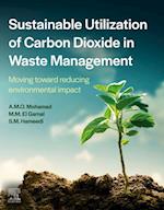 Sustainable Utilization of Carbon Dioxide in Waste Management