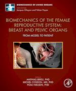 Biomechanics of the Female Reproductive System: Breast and Pelvic Organs