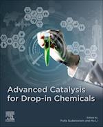 Advanced Catalysis for Drop-in Chemicals