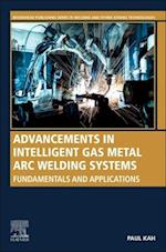 Advancements in Intelligent Gas Metal Arc Welding Systems
