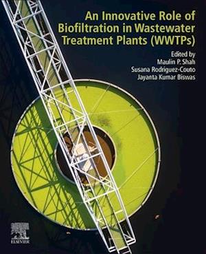 An Innovative Role of Biofiltration in Wastewater Treatment Plants (WWTPs)