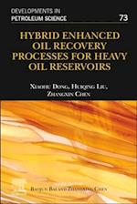 Hybrid Enhanced Oil Recovery Processes for Heavy Oil Reservoirs