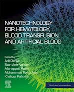 Nanotechnology for Hematology, Blood Transfusion, and Artificial Blood