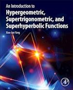 An Introduction to Hypergeometric, Supertrigonometric, and Superhyperbolic Functions