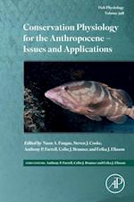 Conservation Physiology for the Anthropocene - Issues and Applications