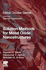 Solution Methods for Metal Oxide Nanostructures
